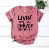Livin On a Prayer T-shirt Agate