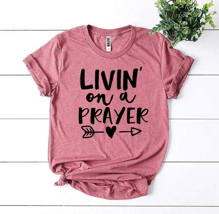 Livin On a Prayer T-shirt Agate