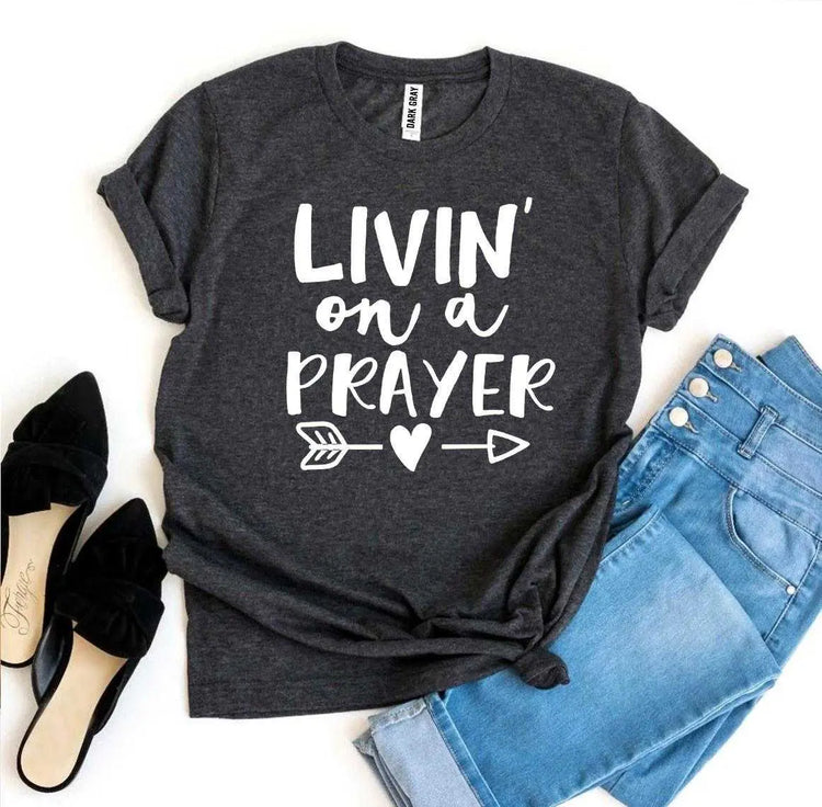 Livin On a Prayer T-shirt Agate